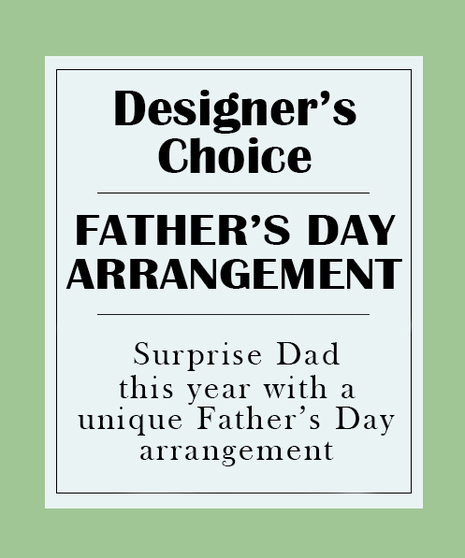 FATHER'S DAY DESIGNERS CHOICE